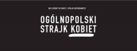 Dołącz się do Og&oacute;lnopolskiego Strajku Kobiet! (3 października 2016)